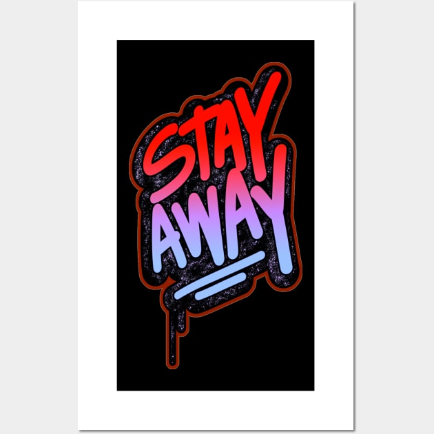 Stay Away Wall Art by aybstore